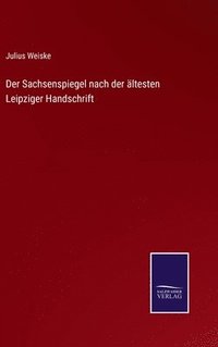 bokomslag Der Sachsenspiegel nach der ltesten Leipziger Handschrift