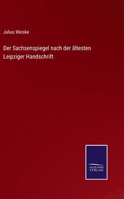 Der Sachsenspiegel nach der ltesten Leipziger Handschrift 1