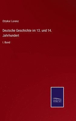 Deutsche Geschichte im 13. und 14. Jahrhundert