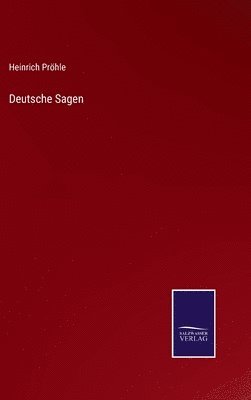 Heinrich Pröhle - Deutsche Sagen, Inbunden