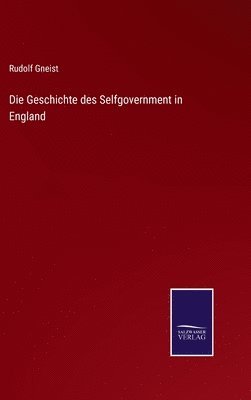 bokomslag Die Geschichte des Selfgovernment in England