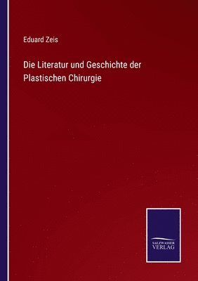 bokomslag Die Literatur und Geschichte der Plastischen Chirurgie