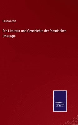 bokomslag Die Literatur und Geschichte der Plastischen Chirurgie