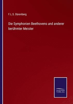 Die Symphonien Beethovens und anderer berhmter Meister 1