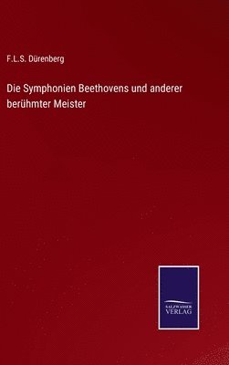 Die Symphonien Beethovens und anderer berhmter Meister 1