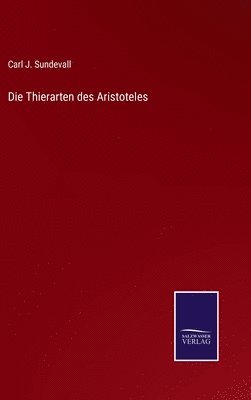 bokomslag Die Thierarten des Aristoteles