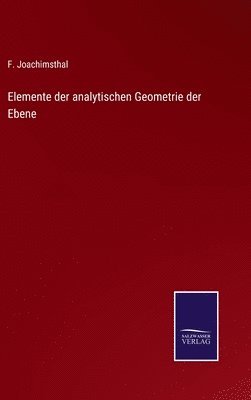 Elemente der analytischen Geometrie der Ebene