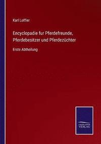 bokomslag Encyclopadie fur Pferdefreunde, Pferdebesitzer und Pferdezüchter