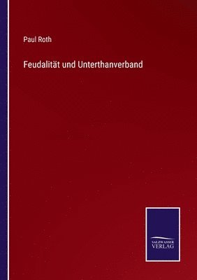 Paul Roth - Feudalität und Unterthanverband, Häftad