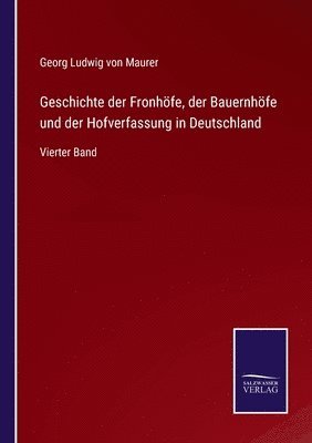 Geschichte der Fronhfe, der Bauernhfe und der Hofverfassung in Deutschland 1