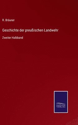 bokomslag Geschichte der preuischen Landwehr