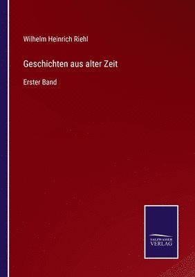 Wilhelm Heinrich Riehl - Geschichten aus alter Zeit, Häftad