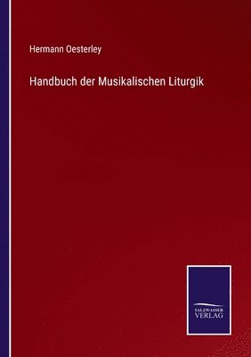 bokomslag Handbuch der Musikalischen Liturgik