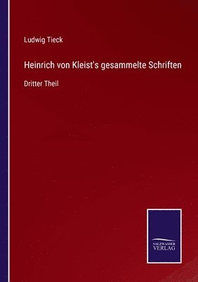 Heinrich von Kleist's gesammelte Schriften 1