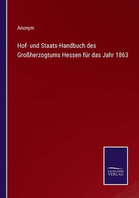 Anonym - Hof- und Staats-Handbuch des Großherzogtums Hessen für das Jahr 1863, Häftad