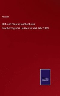 bokomslag Hof- und Staats-Handbuch des Groherzogtums Hessen fr das Jahr 1863