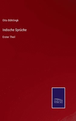 Otto Böhtlingk - Indische Sprüche, Inbunden