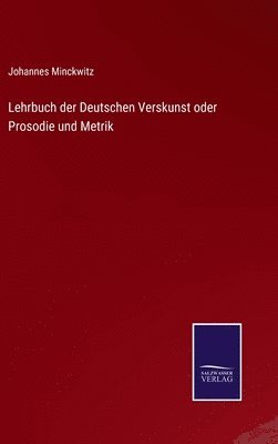 Lehrbuch der Deutschen Verskunst oder Prosodie und Metrik 1