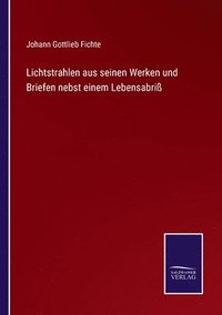 bokomslag Lichtstrahlen aus seinen Werken und Briefen nebst einem Lebensabri