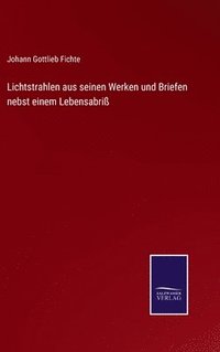 bokomslag Lichtstrahlen aus seinen Werken und Briefen nebst einem Lebensabri