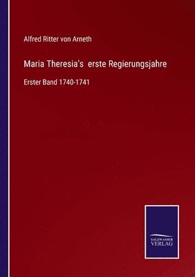 bokomslag Maria Theresia's erste Regierungsjahre