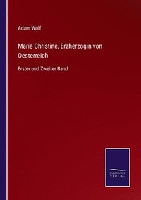 bokomslag Marie Christine, Erzherzogin von Oesterreich