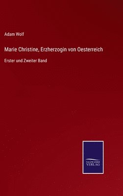 bokomslag Marie Christine, Erzherzogin von Oesterreich