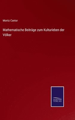 Mathematische Beiträge zum Kulturleben der Völker