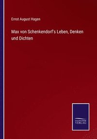 bokomslag Max von Schenkendorf's Leben, Denken und Dichten