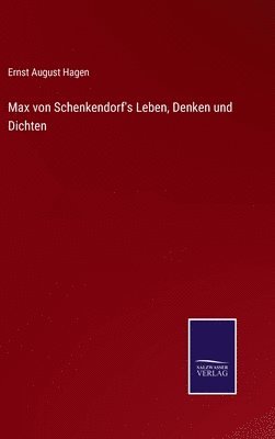 bokomslag Max von Schenkendorf's Leben, Denken und Dichten