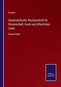bokomslag Oesterreichische Wochenschrift fr Wissenschaft, Kunst und ffentliches Leben