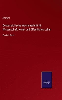 Oesterreichische Wochenschrift fr Wissenschaft, Kunst und ffentliches Leben 1