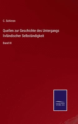 bokomslag Quellen zur Geschichte des Untergangs livlndischer Selbstndigkeit