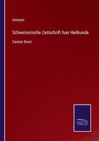 bokomslag Schweizerische Zeitschrift fuer Heilkunde