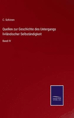 Quellen zur Geschichte des Untergangs livländischer Selbständigkeit