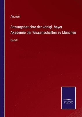 bokomslag Sitzungsberichte der knigl. bayer. Akademie der Wissenschaften zu Mnchen