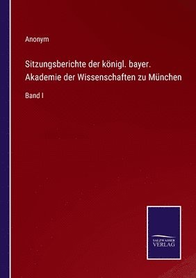 bokomslag Sitzungsberichte der königl. bayer. Akademie der Wissenschaften zu München
