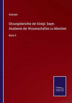 bokomslag Sitzungsberichte der königl. bayer. Akademie der Wissenschaften zu München
