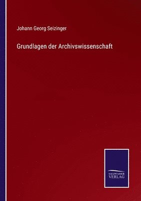 bokomslag Grundlagen der Archivswissenschaft