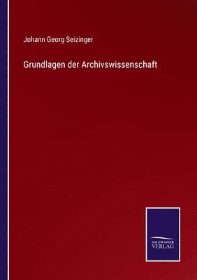 Grundlagen der Archivswissenschaft
