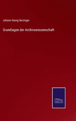 Grundlagen der Archivswissenschaft 1