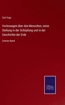 bokomslag Vorlesungen ber den Menschen, seine Stellung in der Schpfung und in der Geschichte der Erde