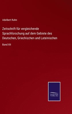 Adalbert Kuhn - Zeitschrift für vergleichende Sprachforschung auf dem Gebiete des Deutschen, Griechischen und Lateinischen, Inbunden