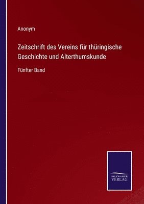 Zeitschrift des Vereins fr thringische Geschichte und Alterthumskunde 1