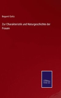 bokomslag Zur Charakteristik und Naturgeschichte der Frauen