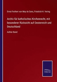 bokomslag Archiv fr katholisches Kirchenrecht, mit besonderer Rcksicht auf Oesterreich und Deutschland