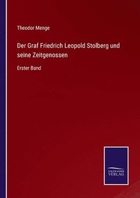 bokomslag Der Graf Friedrich Leopold Stolberg und seine Zeitgenossen