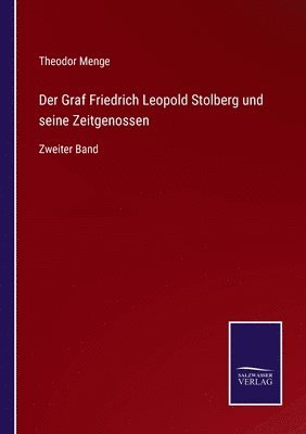 bokomslag Der Graf Friedrich Leopold Stolberg und seine Zeitgenossen