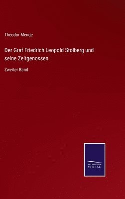 bokomslag Der Graf Friedrich Leopold Stolberg und seine Zeitgenossen