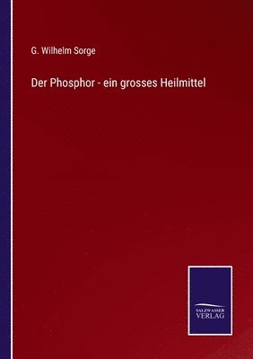 Der Phosphor - ein grosses Heilmittel 1